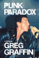 Punk Paradox: A Memoir di Greg Graffin edito da HACHETTE BOOKS