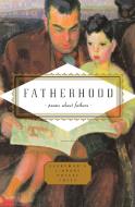 Fatherhood: Poems about Fathers edito da EVERYMANS LIB