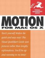 Motion for Mac OS X: Visual QuickStart Guide di Mark Spencer edito da Peachpit Press
