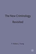 The New Criminology Revisited di Ian Taylor edito da Palgrave Macmillan