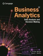 Business Analytics : Data Analysis & Decision Making di Wayne Winston, S. Albright edito da Cengage Learning, Inc