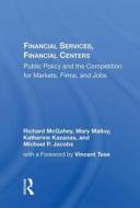 Financial Services, Financial Centers di Richard McGahey edito da Taylor & Francis Ltd