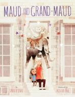 Maud and Grand-Maud di Sara O'Leary edito da RANDOM HOUSE
