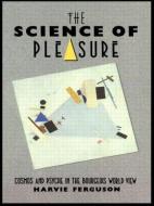 The Science of Pleasure di Harvie Ferguson edito da Routledge