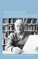 Habermas and Pragmatism edito da Taylor & Francis Ltd