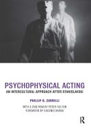 Psychophysical Acting di Phillip B. Zarrilli edito da Taylor & Francis Ltd