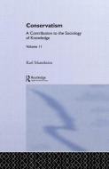 Conservatism:Intro Sociol  V11 di Karl Mannheim edito da Routledge