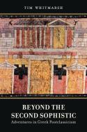 Beyond The Second Sophistic di Tim Whitmarsh edito da University Of California Press