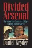 Divided Arsenal di Daniel Kryder edito da Cambridge University Press
