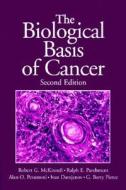 The Biological Basis of Cancer di Robert G. McKinnell, Ralph E. (Wayne State University) Parchment, Alan O. (National Cancer Institute Perantoni edito da Cambridge University Press