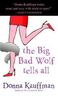 The Big Bad Wolf Tells All di Donna Kauffman edito da Dell Publishing Company