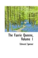 The Faerie Queene, Volume 1 di Edmund Spenser edito da BiblioLife