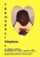 Transracial Adoptions di Joann Lang edito da iUniverse