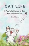 Cat Life di C. L. Williams edito da Claire Williams