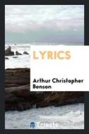 Lyrics di Arthur Christopher Benson edito da LIGHTNING SOURCE INC
