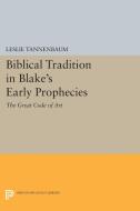 Biblical Tradition in Blake's Early Prophecies di Leslie Tannenbaum edito da Princeton University Press