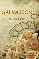 Salvation: An In-Depth Study di Sheila R. Vitale edito da Living Epistles Ministries