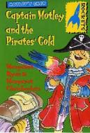 Captain Motley And The Pirate\'s Gold di Margaret Ryan edito da Bloomsbury Publishing Plc