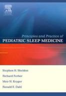 Principles And Practice Of Pediatric Sleep Medicine di Stephen H. Sheldon, Meir H. Kryger, David Gozal, M.D. Richard Ferber edito da Elsevier Health Sciences