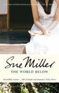 The World Below di Sue Miller edito da Bloomsbury Publishing Plc