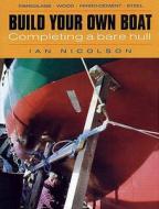 Build Your Own Boat di Ian Nicolson edito da Rowman & Littlefield