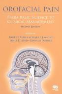 Orofacial Pain: From Basic Science to Clinical Management: The Transfer of Knowledge in Pain Research to Education edito da Quintessence Publishing (IL)