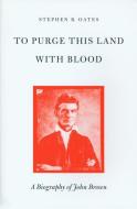 To Purge This Land with Blood di Stephen B. Oates edito da University of Massachusetts Press