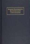 Marine Engineering Economics and Ct Analysis di Everett,C. Hunt edito da Schiffer Publishing Ltd