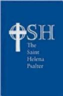 The Saint Helena Psalter: A New Version of the Psalms in Expansive Language di The Order of Saint Helena edito da Church Publishing