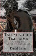 Tallahatchie Timebomb: And Other Stories di David Lister edito da LIGHTNING SOURCE INC