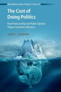The Cost Of Doing Politics di Jane L. Sumner edito da Cambridge University Press