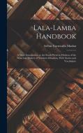 Lala-Lamba Handbook: A Short Introduction to the South-Western Division of the Wisa-Lala Dialect of Northern Rhodesia, With Stories and Voc di Arthur Cornwallis Madan edito da LEGARE STREET PR