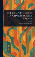 The Complete Essays of Charles Dudley Warner di Charles Dudley Warner edito da Creative Media Partners, LLC