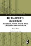 The Blackshirts' Dictatorship di Matteo Millan edito da Taylor & Francis Ltd