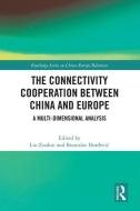 The Connectivity Cooperation Between China And Europe edito da Taylor & Francis Ltd