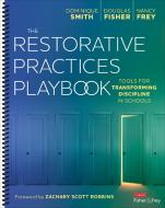 The Restorative Practices Playbook: Tools for Transforming Discipline in Schools di Dominique B. Smith, Douglas Fisher, Nancy Frey edito da CORWIN PR INC