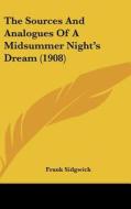 The Sources and Analogues of a Midsummer Night's Dream (1908) di Frank Sidgwick edito da Kessinger Publishing