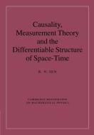 Causality, Measurement Theory and the Differentiable Structure of Space-Time di R. N. Sen edito da Cambridge University Press