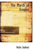 The March Of Empire di Mallie Stafford edito da Bibliolife
