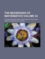 The Messenger of Mathematics Volume 34 di William Allen Whitworth edito da Rarebooksclub.com