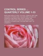 Control Series Quarterly Volume 1-33 di Maryland Agricultural Dept edito da Rarebooksclub.com