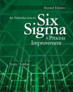 An Introduction to Six Sigma and Process Improvement di James R. Evans, William M. Lindsay edito da Cengage Learning, Inc