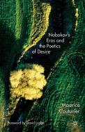 Nabokov's Eros and the Poetics of Desire di Maurice Couturier edito da Palgrave Macmillan