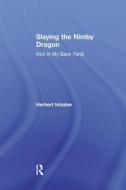 Slaying the Nimby Dragon di Elena Skrjabina, Herbert Inhaber edito da Taylor & Francis Ltd