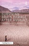 Surviving Brain Damage After Assault di Barbara A. Wilson, Samira Kashinath Dhamapurkar, Anita Rose edito da Taylor & Francis Ltd