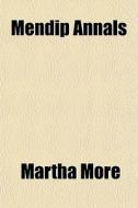 Mendip Annals di Martha More edito da General Books