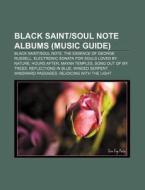Black Saint|soul Note, The Essence Of George Russell, New York Big Band di Source Wikipedia edito da General Books Llc