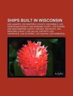 Ships built in Wisconsin di Books Llc edito da Books LLC, Reference Series