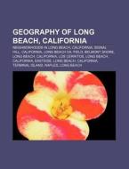 Geography Of Long Beach, California: Sig di Books Llc edito da Books LLC, Wiki Series