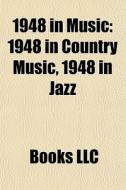 1948 In Music: 1948 In Country Music, 19 di Books Llc edito da Books LLC, Wiki Series